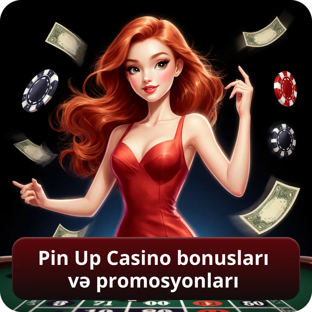 Pin Up Casino Bonusları və Promosyonları